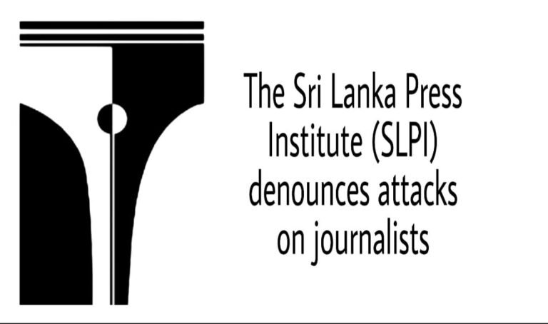 The Sri Lanka Press Institute (SLPI) denounces attacks on journalists